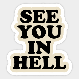 See You In Hell Sticker